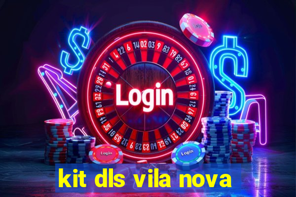 kit dls vila nova